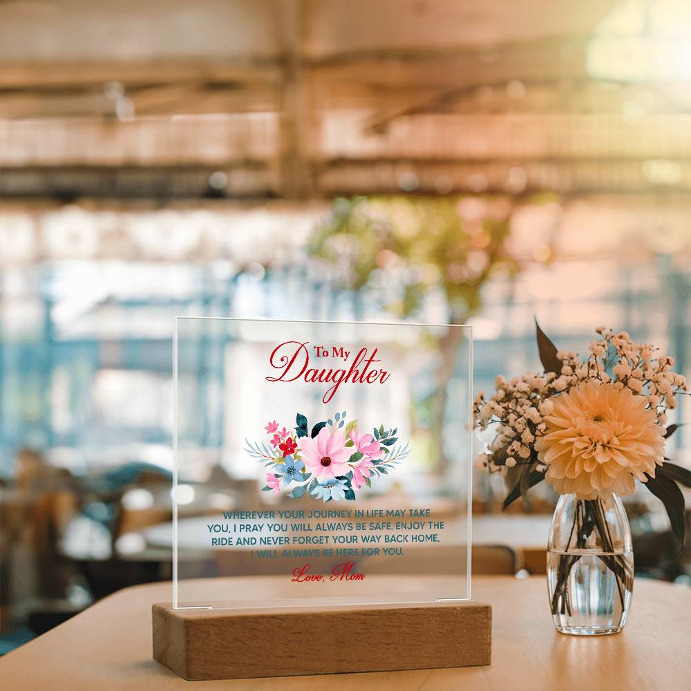 Heartfelt mom-to-daughter acrylic lamp, pink-blue flower design, “never forget your way back home” quote, illuminated keepsake.